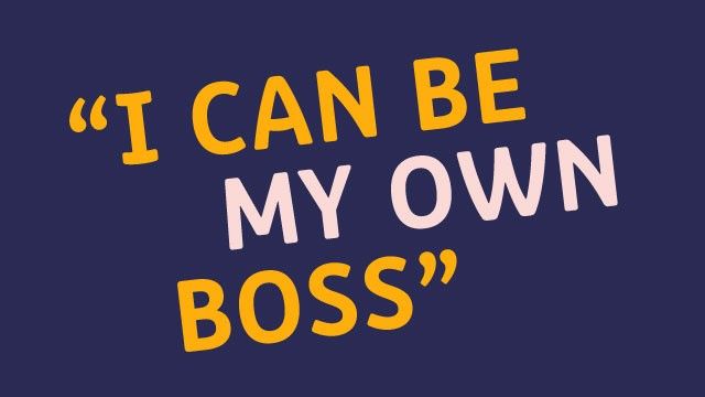 "I can now be my own boss" text